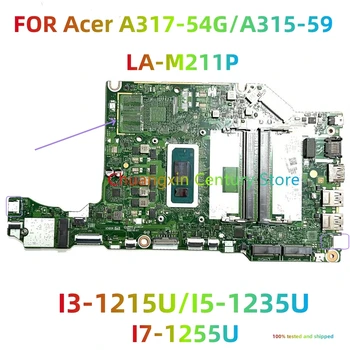 LA-M211P je vhodný pre Acer A317-54 G A315-59 notebook doska s I3-1215U I5-1235U I7-1255U UMA testované a dodáva